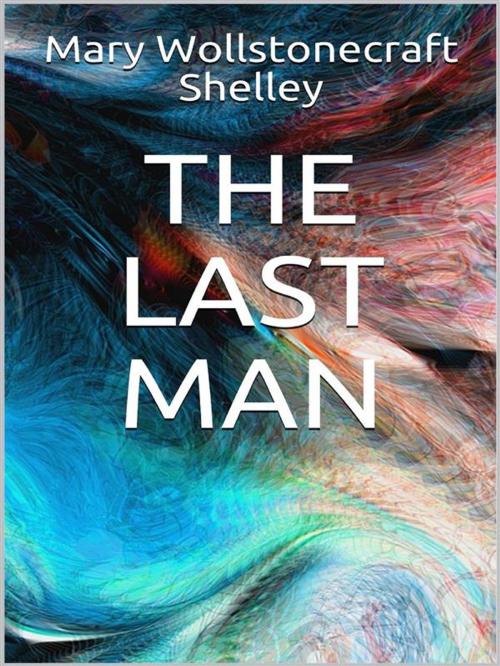 Cover of the book The Last Man by Mary Wollstonecraft Shelley, Youcanprint