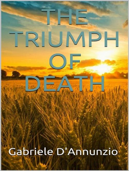 Cover of the book The Triumph of Death by Gabriele D'Annunzio, Youcanprint