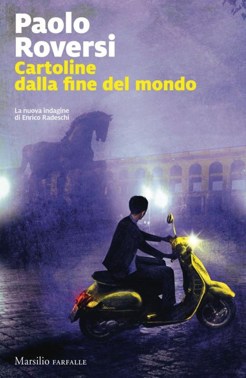 Cover of the book Cartoline dalla fine del mondo by Paolo Roversi, Marsilio