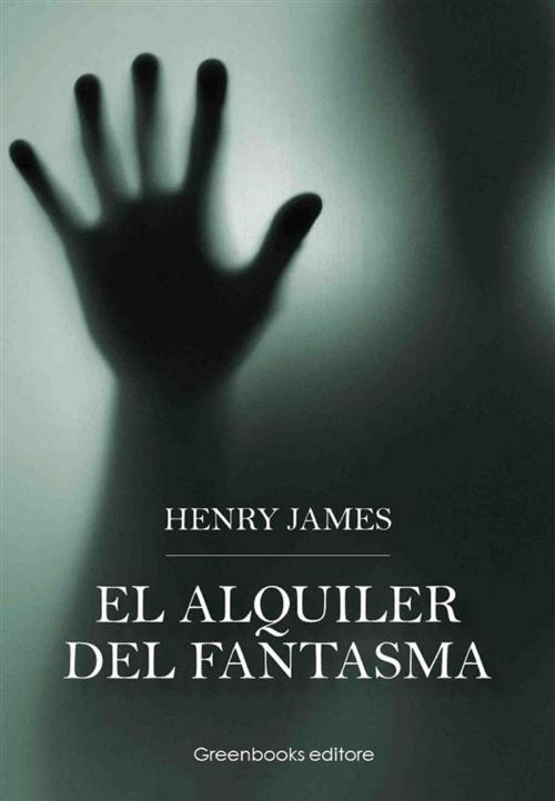 Cover of the book El alquiler del fantasma by Henry James, Greenbooks Editore
