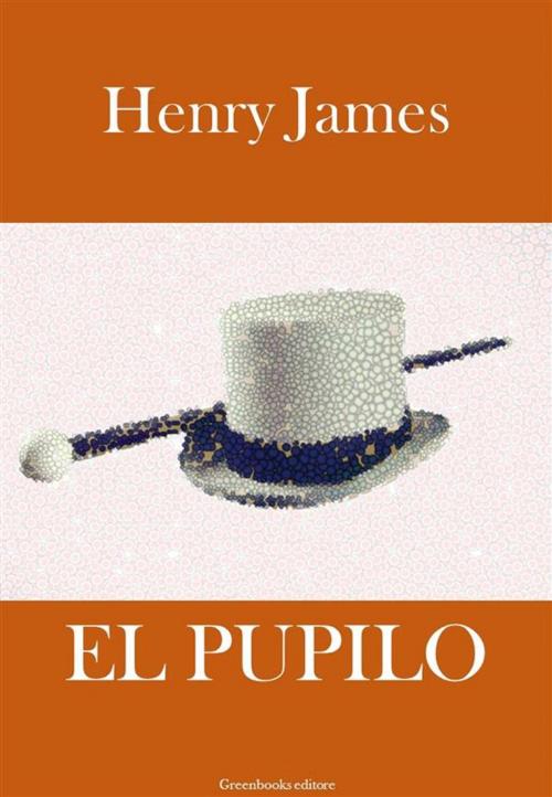 Cover of the book El pupilo by Henry James, Greenbooks Editore