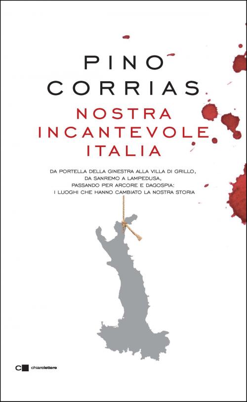 Cover of the book Nostra incantevole Italia by Pino Corrias, Chiarelettere