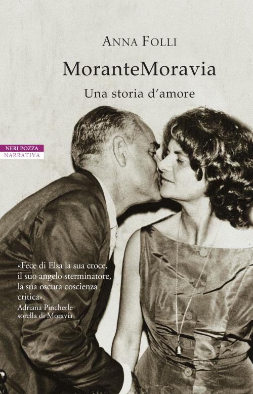 Cover of the book MoranteMoravia by Anna Folli, Neri Pozza