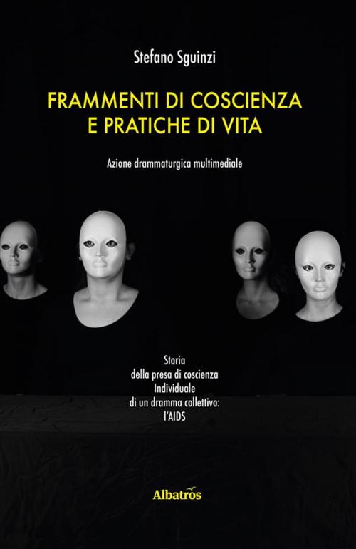 Cover of the book Frammenti di coscienza e pratiche di vita by Stefano Sguinzi, Gruppo Albatros Il Filo