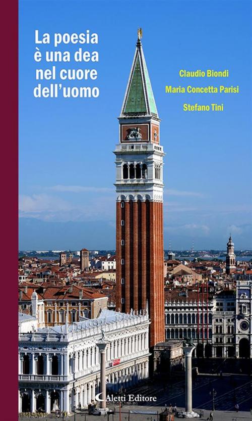 Cover of the book La poesia è una dea nel cuore dell’uomo by Autori a Raffronto, Aletti Editore