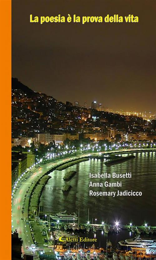 Cover of the book La poesia è la prova della vita by Autori a Raffronto, Aletti Editore