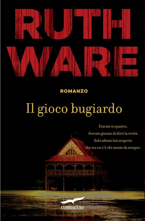 Cover of the book Il gioco bugiardo by Ruth Ware, Corbaccio