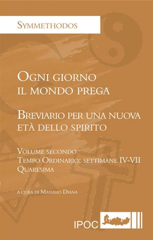 Cover of the book Ogni giorno il mondo prega. Volume II by Massimo Diana, IPOC Italian Path of Culture
