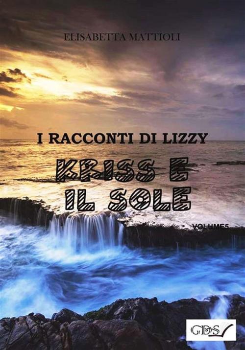 Cover of the book Kris e il sole by Elisabetta Mattioli, editrice GDS