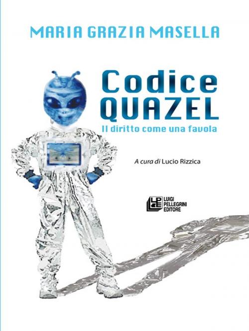 Cover of the book Codice quazel by Maria Grazia Masella, Luigi Pellegrini Editore