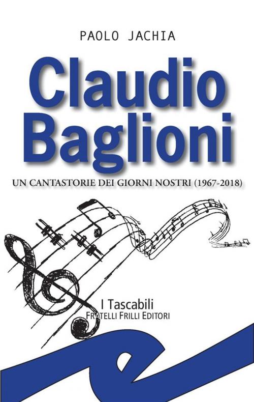 Cover of the book Claudio Baglioni by Paolo Jachia, Fratelli Frilli Editori