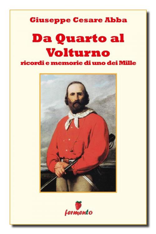 Cover of the book Da Quarto al Volturno by Giuseppe Cesare Abba, Fermento