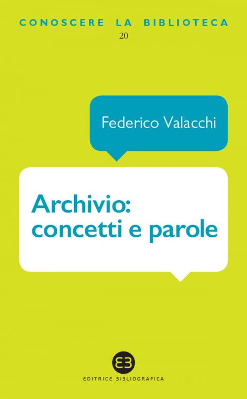 Cover of the book Archivio: concetti e parole by Federico Valacchi, Editrice Bibliografica