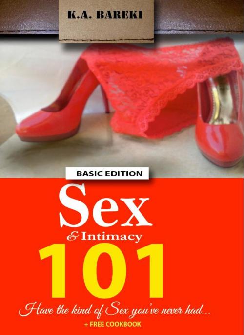 Cover of the book Sex & Intimacy 101 by K.a. Bareki, Tektime