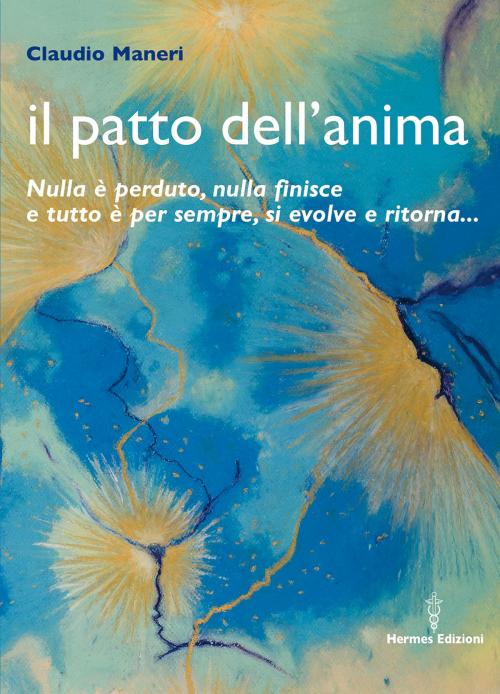 Cover of the book Il patto dell'anima by Claudio Maneri, Hermes Edizioni