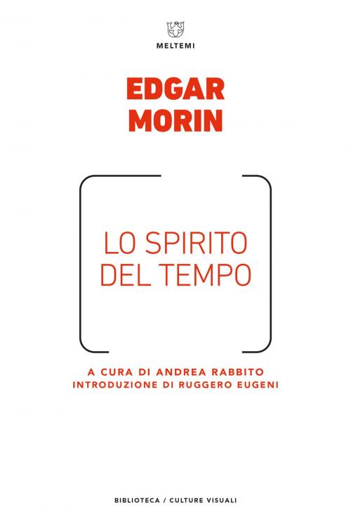 Cover of the book Lo spirito del tempo by Edgar Morin, Meltemi