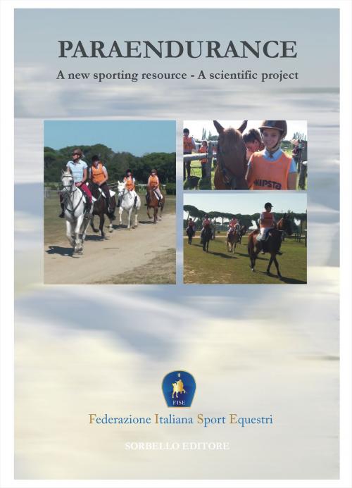 Cover of the book PARAENDURANCE by Federazione Italiana Sport Equestri, Antonio Sorbello Editore