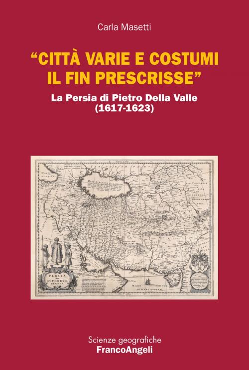 Cover of the book Città varie e costumi il fin prescrisse by Carla Masetti, Franco Angeli Edizioni