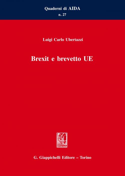 Cover of the book Brexit e brevetto UE by Luigi Carlo Ubertazzi, Giappichelli Editore