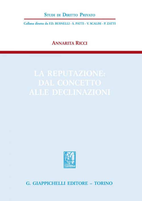 Cover of the book La reputazione: dal concetto alle declinazioni by Annarita Ricci, Giappichelli Editore