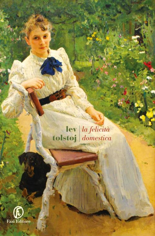 Cover of the book La felicità domestica by Lev Tolstoj, Fazi Editore