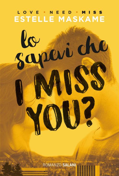 Cover of the book Lo sapevi che I miss you? by Estelle Maskame, Salani Editore