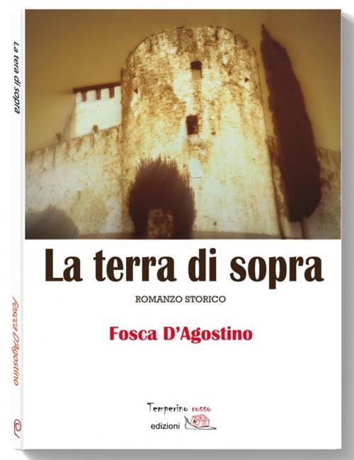 Cover of the book La terra di sopra by Fosca D'Agostino, Temperino Rosso Edizioni