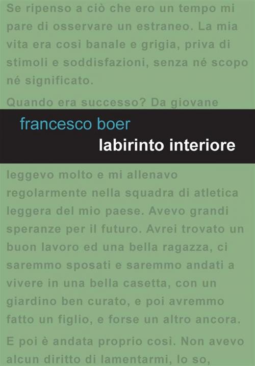 Cover of the book Labirinto interiore. Fiaba per adulti che hanno perso l'anima by Francesco Boer, Edizioni Leucotea