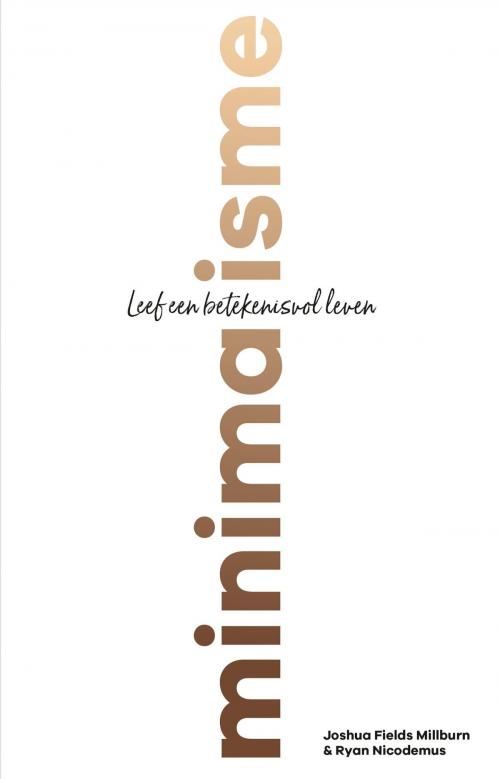 Cover of the book Minimalisme by Joshua Fields Millburn, Ryan Nicodemus, Luitingh-Sijthoff B.V., Uitgeverij