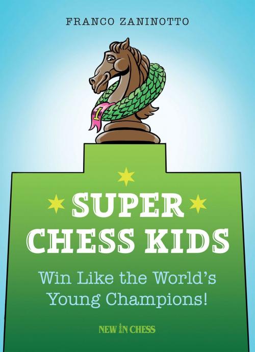 Cover of the book Super Chess Kids by Franco Zaninotto, New in Chess