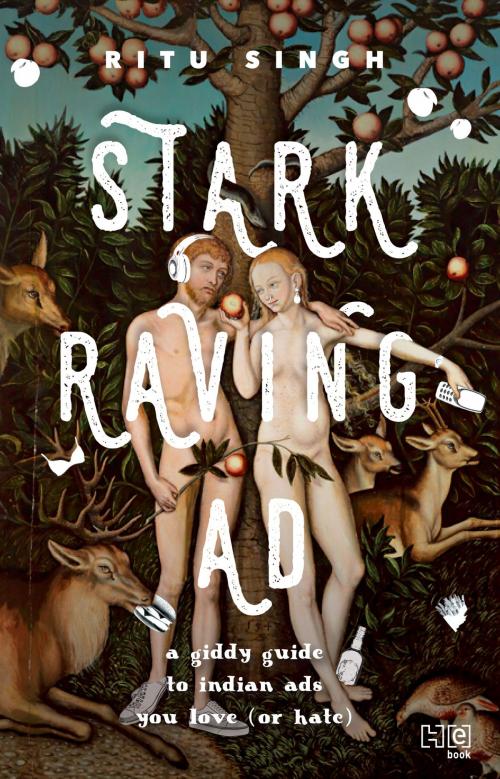 Cover of the book Stark Raving Ad by Ritu Singh, Hachette India