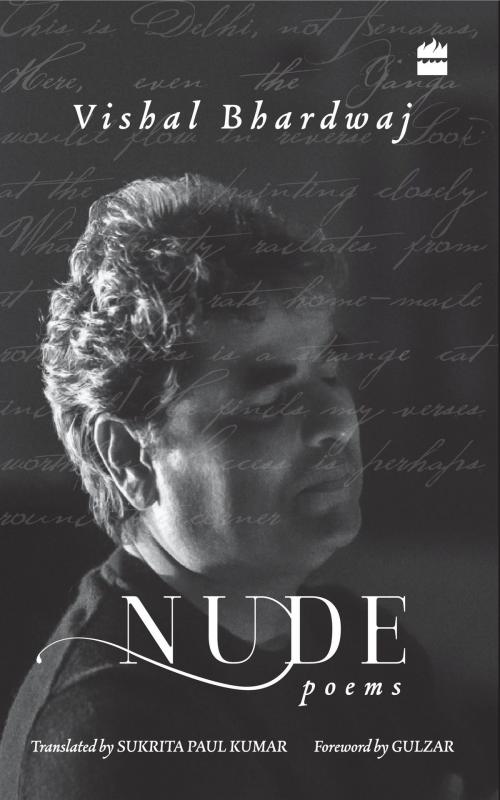 Cover of the book Nude: Poems by Vishal Bhardwaj, Sukrita Paul Kumar, HarperCollins Publishers India