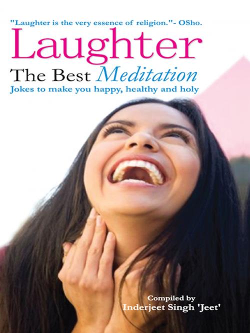 Cover of the book LAUGHTER: The Best Meditation - Jokes to make you happy, healthy and holy by Inderjit Singh ‘Jeet’, Diamond Pocket Books Pvt ltd.