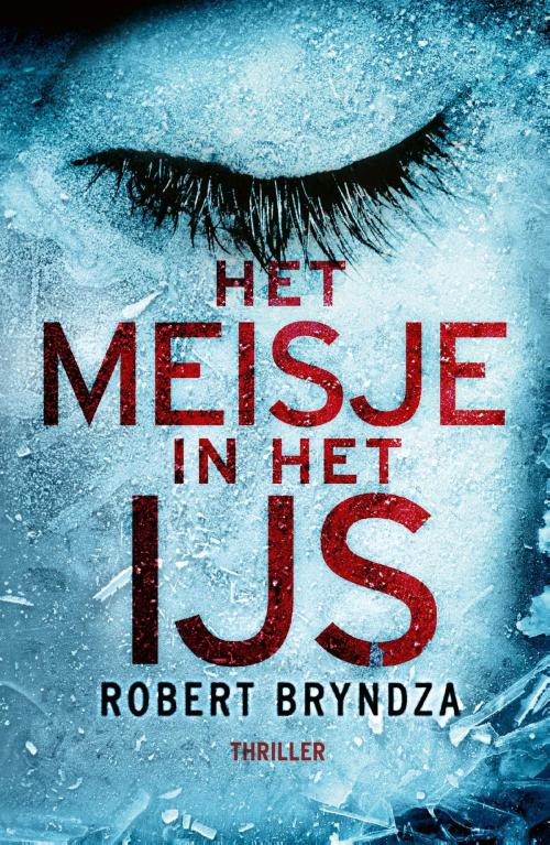 Cover of the book Het meisje in het ijs by Robert Bryndza, Meulenhoff Boekerij B.V.