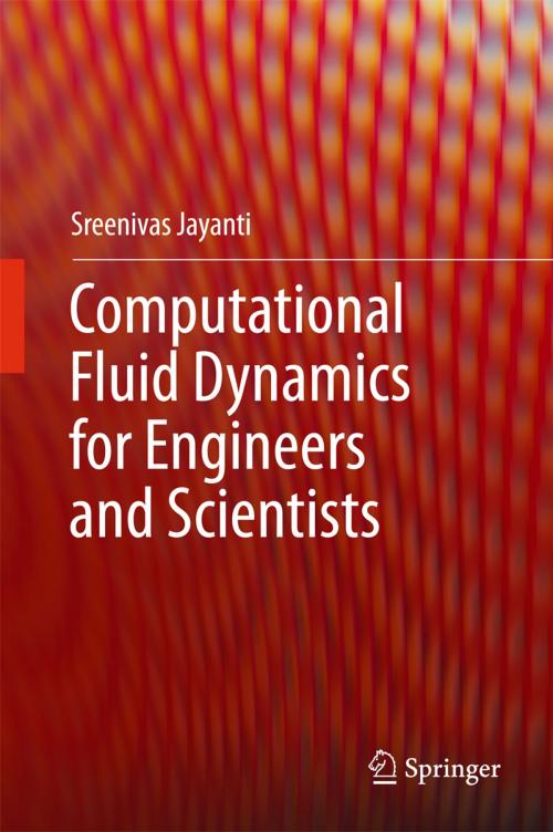 Cover of the book Computational Fluid Dynamics for Engineers and Scientists by Sreenivas Jayanti, Springer Netherlands