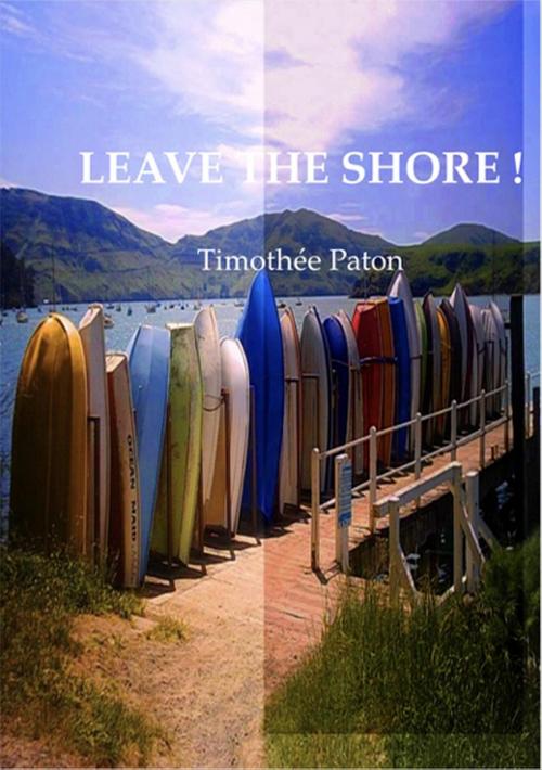 Cover of the book Leave the Shore! by Timothée Paton, PATON