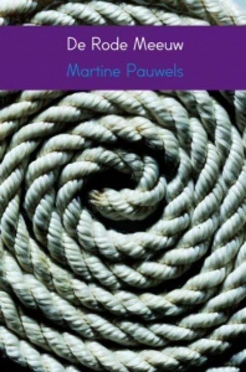 Cover of the book De Rode Meeuw by Martine Pauwels, Mijnbestseller.nl
