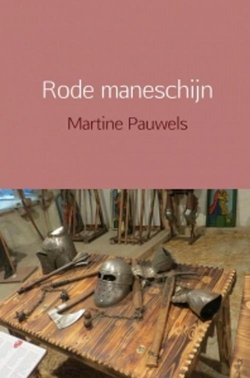 Cover of the book Rode maneschijn by Martine Pauwels, Mijnbestseller.nl