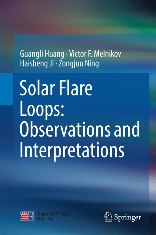 Cover of the book Solar Flare Loops: Observations and Interpretations by Guangli Huang, Victor F. Melnikov, Haisheng Ji, Zongjun Ning, Springer Singapore