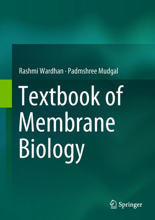 Cover of the book Textbook of Membrane Biology by Rashmi Wardhan, Padmshree Mudgal, Springer Singapore