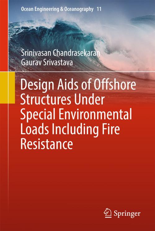 Cover of the book Design Aids of Offshore Structures Under Special Environmental Loads including Fire Resistance by Srinivasan Chandrasekaran, Gaurav Srivastava, Springer Singapore