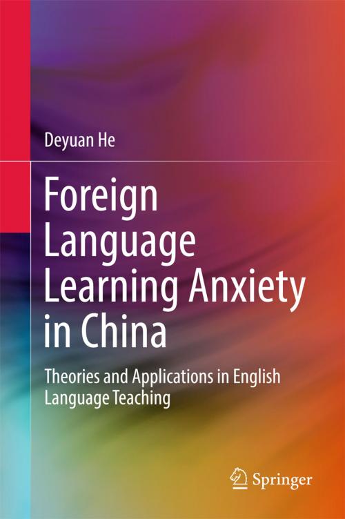 Cover of the book Foreign Language Learning Anxiety in China by Deyuan He, Springer Singapore