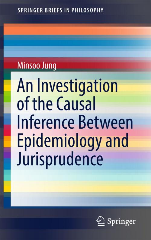 Cover of the book An Investigation of the Causal Inference between Epidemiology and Jurisprudence by Minsoo Jung, Springer Singapore