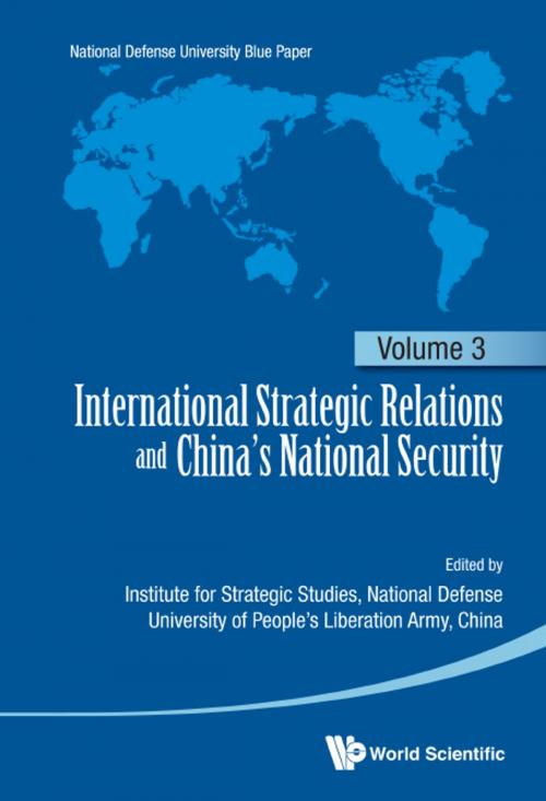 Cover of the book International Strategic Relations and China's National Security by Institute for Strategic Studies, National Defense University of People's Liberation Army
China, World Scientific Publishing Company