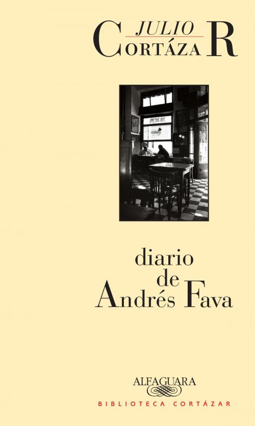 Cover of the book Diario de Andrés Fava by Julio Cortázar, Penguin Random House Grupo Editorial Argentina
