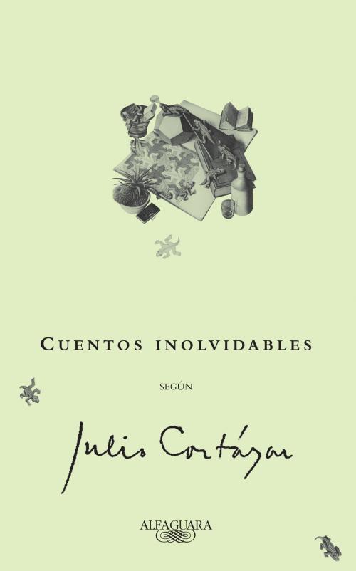 Cover of the book Cuentos inolvidables según Julio Cortázar by Jorge Luis Borges, Bierce Ambrose, Truman Capote, Penguin Random House Grupo Editorial Argentina