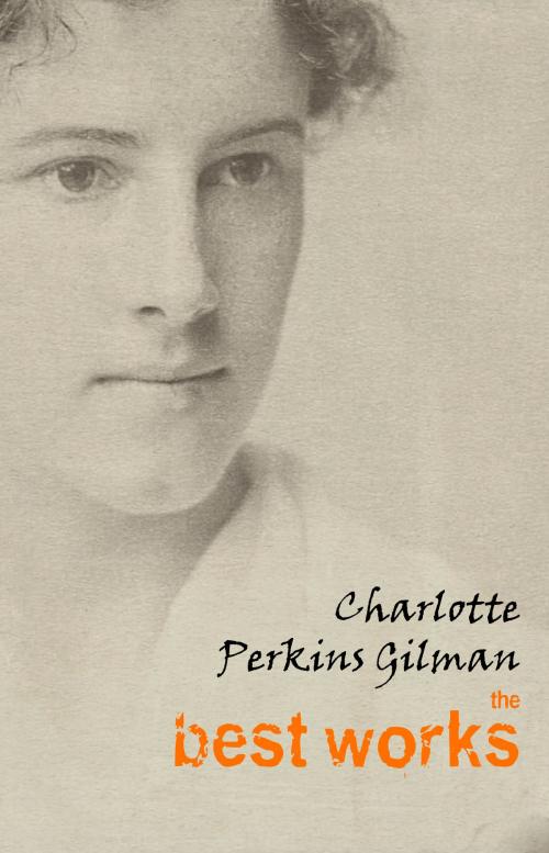 Cover of the book Charlotte Perkins Gilman: The Best Works by Charlotte Perkins Gilman, Pandora's Box