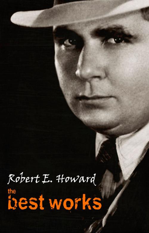 Cover of the book Robert E. Howard: The Best Works by Robert E. Howard, Pandora's Box