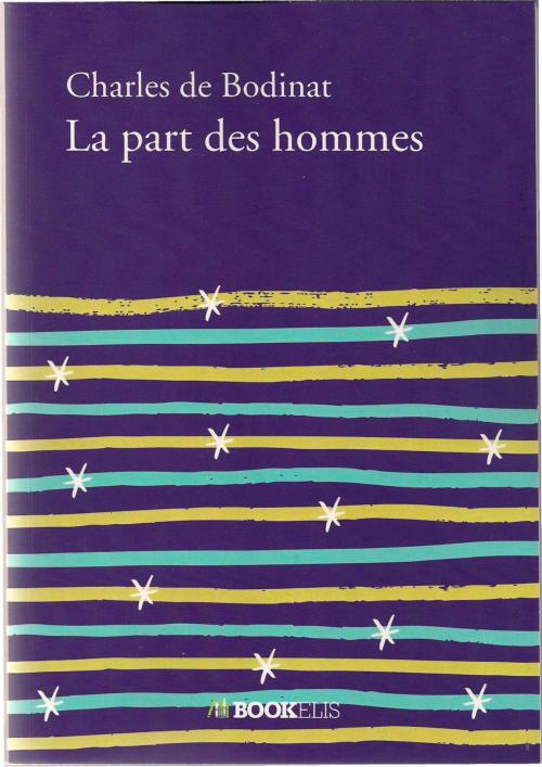 Cover of the book La part des hommes by Charles de Bodinat, Bookelis