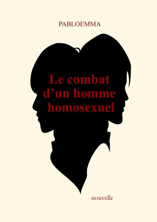 Cover of the book Le combat d'un homme homosexuel by Pabloemma, Bookelis